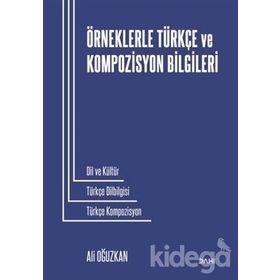 ÖRNEKLERLE TÜRKÇE VE KOMPOZISYON BILGILERI - ALI OĞUZKAN