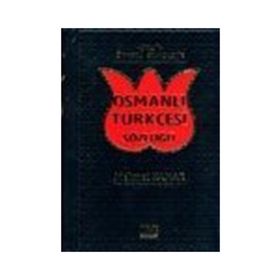 ÖRNEKLİ ETIMOLOJIK OSMANLI TÜRKÇESİ SÖZLÜĞÜ - MEHMET KANAR