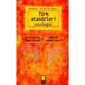 Örnekli ve Açıklamalı Türk Atasözleri Sözlüğü - M. Ertuğrul Saraçbaşı İbrahim Minnetoğlu