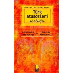 Örnekli ve Açıklamalı Türk Atasözleri Sözlüğü - M. Ertuğrul Saraçbaşı İbrahim Minnetoğlu