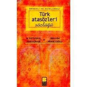 Örnekli ve Açıklamalı Türk Atasözleri Sözlüğü - M. Ertuğrul Saraçbaşı İbrahim Minnetoğlu