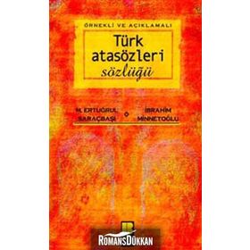 Örnekli ve Açıklamalı Türk Atasözleri Sözlüğü - M. Ertuğrul Saraçbaşı İbrahim Minnetoğlu