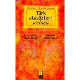 Örnekli ve Açıklamalı Türk Atasözleri Sözlüğü - M. Ertuğrul Saraçbaşı İbrahim Minnetoğlu