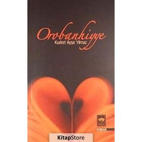 OROBANHIYYE - KUDRET AYŞE YILMAZ