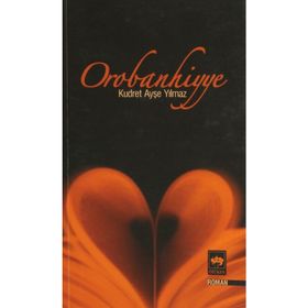 OROBANHIYYE - KUDRET AYŞE YILMAZ