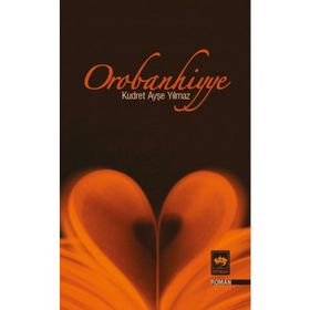 OROBANHIYYE - KUDRET AYŞE YILMAZ
