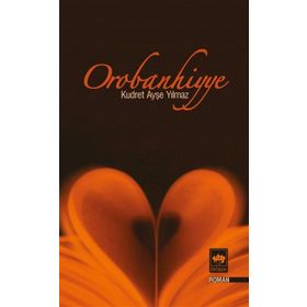 OROBANHIYYE - KUDRET AYŞE YILMAZ