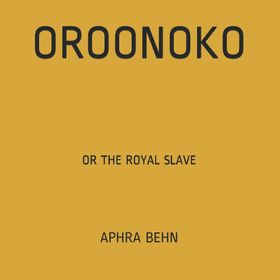 Oroonoko - Aphra Behn
