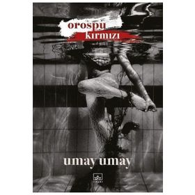 OROSPU KIRMIZI - UMAY UMAY