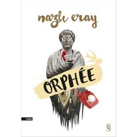 ORPHÉE - NAZLI ERAY