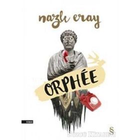 ORPHÉE - NAZLI ERAY
