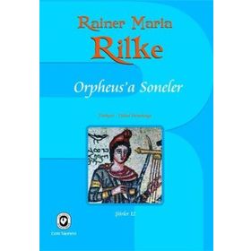 Orpheus'a Soneler - Rainer Maria Rilke