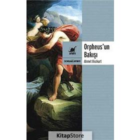 Orpheus’un Bakışı - Ahmet Bozkurt