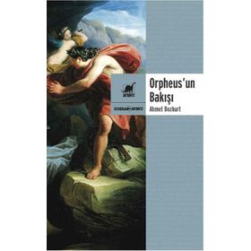 Orpheus’un Bakışı - Ahmet Bozkurt