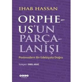 Orpheus'un Parçalanışı - Ihab Hassan
