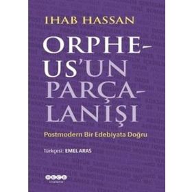 Orpheus'un Parçalanışı - Ihab Hassan