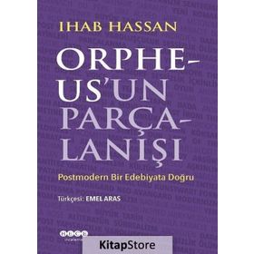 Orpheus'un Parçalanışı - Ihab Hassan