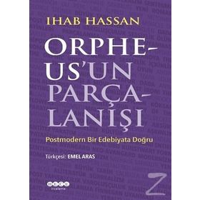 Orpheus'un Parçalanışı - Ihab Hassan