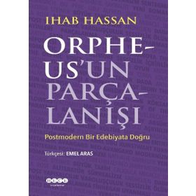 Orpheus'un Parçalanışı - Ihab Hassan