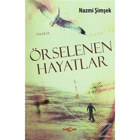 ÖRSELENEN HAYATLAR - NAZMI ŞIMŞEK