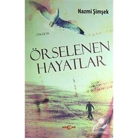 ÖRSELENEN HAYATLAR - NAZMI ŞIMŞEK