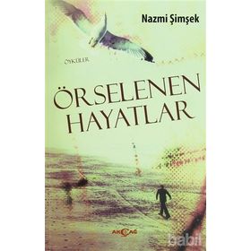ÖRSELENEN HAYATLAR - NAZMI ŞIMŞEK