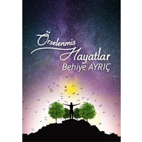 Örselenmiş Hayatlar - Behiye Ayrıç