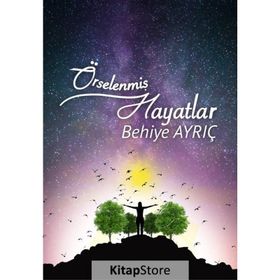 Örselenmiş Hayatlar - Behiye Ayrıç