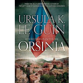 Orsinia : Malafrena, Orsinian Tales - Ursula K. Le Guin
