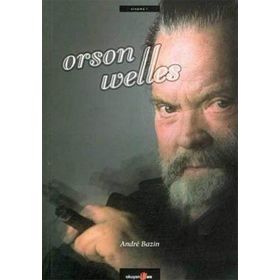 ORSON WELLES - ANDRE BAZIN