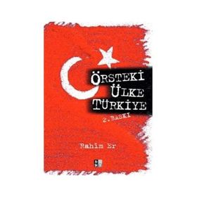 ÖRSTEKI ÜLKE TÜRKIYE - RAHIM ER