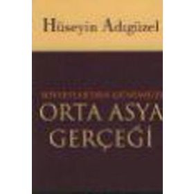 Orta Asya Gerçeği Sovyetler’den Günümüze - Hüseyin Adıgüzel