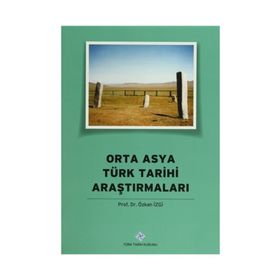 Orta Asya Türk Tarihi Araştırmaları - Özkan İzgi