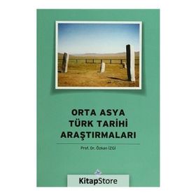 Orta Asya Türk Tarihi Araştırmaları - Özkan İzgi