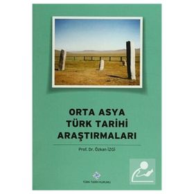 Orta Asya Türk Tarihi Araştırmaları Türk Tarih Kurumu