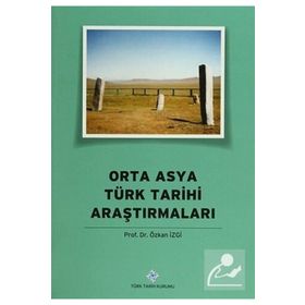 Orta Asya Türk Tarihi Araştırmaları Türk Tarih Kurumu