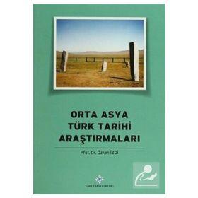 Orta Asya Türk Tarihi Araştırmaları Türk Tarih Kurumu
