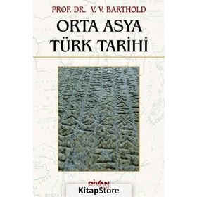 ORTA ASYA TÜRK TARIHI - VASILIY VLADİMİROVİÇ BARTOLD (WILHELM BARTHOLD)