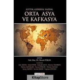 ORTA ASYA VE KAFKASYA GITTIK, GÖRDÜK VE YAZDIK - NECATI İYİKAN