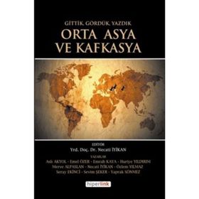 ORTA ASYA VE KAFKASYA GITTIK, GÖRDÜK VE YAZDIK - NECATI İYİKAN