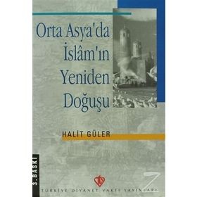 Orta Asya’da İslam’ın Yeniden Doğuşu - Halit Güler