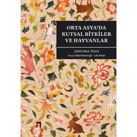 Orta Asyada Kutsal Bitkiler ve Hayvanlar Dergah Yayınları