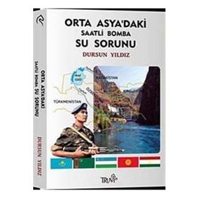 Orta Asya’daki Saatli Bomba Su Sorunu - Hakkı D. Yıldız