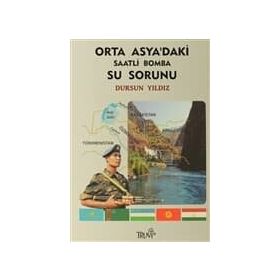 Orta Asya’daki Saatli Bomba Su Sorunu - Hakkı D. Yıldız