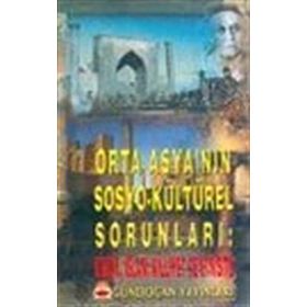 Orta Asya’nın Sosyo-kültürel Sorunları - Pınar Akçalı