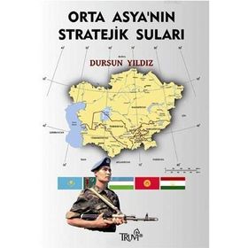 ORTA ASYANIN STRATEJIK SULARI - DURSUN YILDIZ