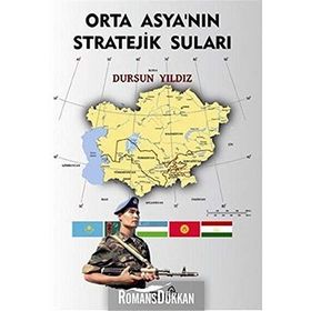 ORTA ASYANIN STRATEJIK SULARI - DURSUN YILDIZ