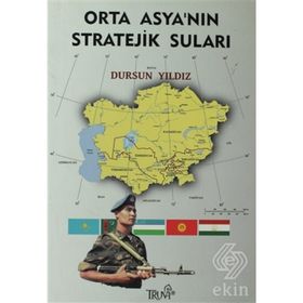 ORTA ASYANIN STRATEJIK SULARI - DURSUN YILDIZ