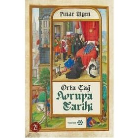 Orta Çağ Avrupa Tarihi - Pınar Ülgen
