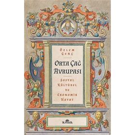 Orta Çağ Avrupası - Özlem Genç - Kronik Kitap